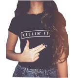 Killin It Fashion Cotton Women T shirt  - Free Shipping