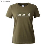 Killin It Fashion Cotton Women T shirt  - Free Shipping