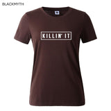 Killin It Fashion Cotton Women T shirt  - Free Shipping