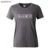 Killin It Fashion Cotton Women T shirt  - Free Shipping