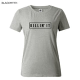 Killin It Fashion Cotton Women T shirt  - Free Shipping