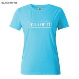 Killin It Fashion Cotton Women T shirt  - Free Shipping
