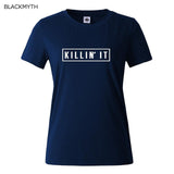 Killin It Fashion Cotton Women T shirt  - Free Shipping